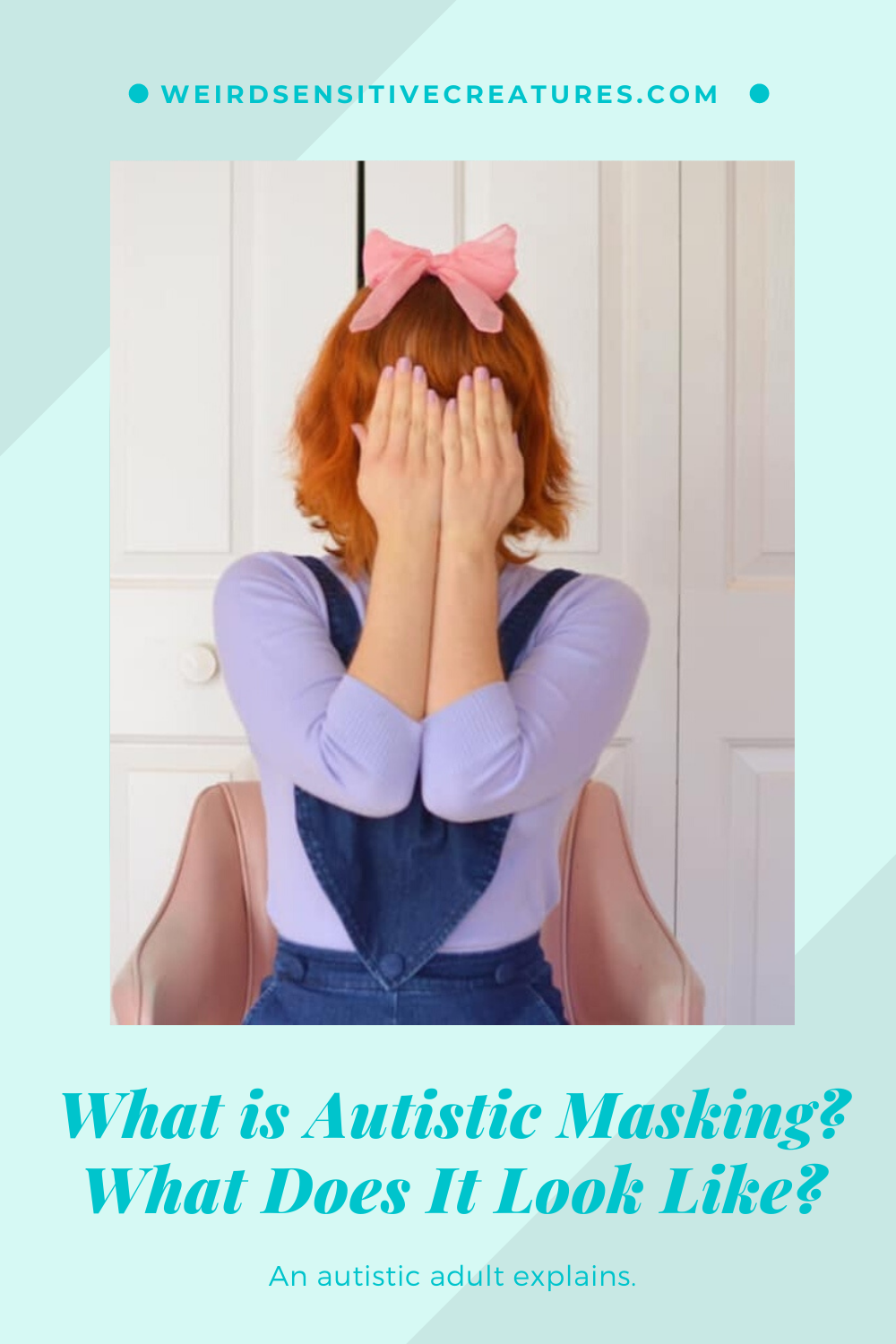 What Is Autistic Masking And What Does It Look Like? - Weird Sensitive ...